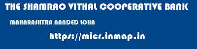 THE SHAMRAO VITHAL COOPERATIVE BANK  MAHARASHTRA NANDED LOHA   micr code